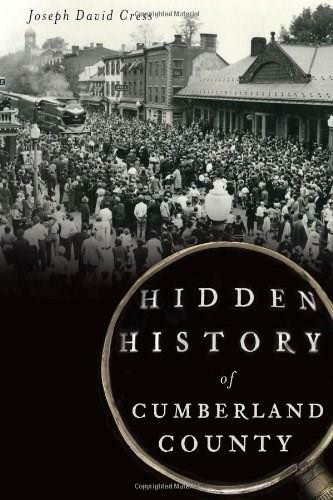 Hidden History of Cumberland County by Joseph David Cress, 9781609499907