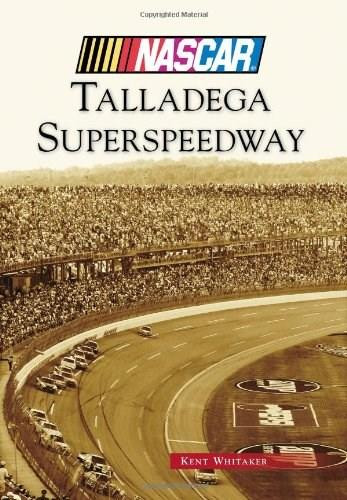 Talladega Superspeedway by Kent Whitaker, 9781467111980