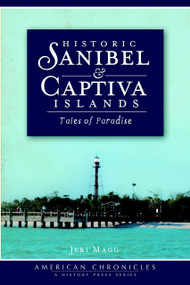 Historic Sanibel & Captiva Islands: (Tales of Paradise) by Jeri Magg, 9781609493554