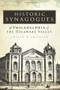 Historic Synagogues of Philadelphia & the Delaware Valley by Julian H. Preisler, 9781596295728