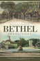 Historic Tales of Bethel, Connecticut by Patrick Tierney Wild, 9781609493578