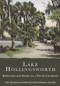 Lake Hollingsworth: (Reflections and Studies on a Florida Landmark) by John Haldeman, Bernard Quetchenbach, 9781596290648