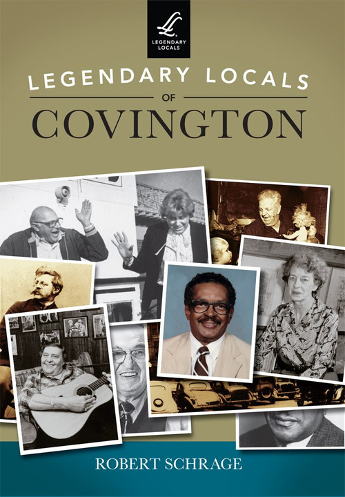Legendary Locals of Covington by Robert Schrage, 9781467101721