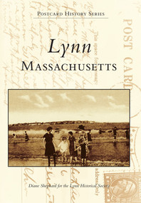 Lynn, Massachusetts by Diane Shepard, Lynn Historical Society, 9780738589862