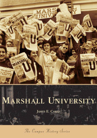 Marshall University by James E. Casto, 9780738541907