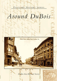 Around DuBois by DuBois Area Historical Society, 9780738537160