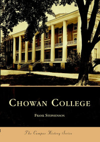 Chowan College by Frank Stephenson, 9780738516387