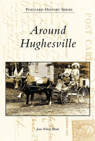 Around Hughesville by Joan Wheal Blank, 9780738554570