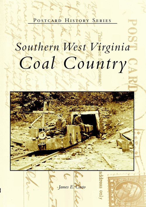 Southern West Virginia: (Coal Country) by James E. Castro, 9780738516653