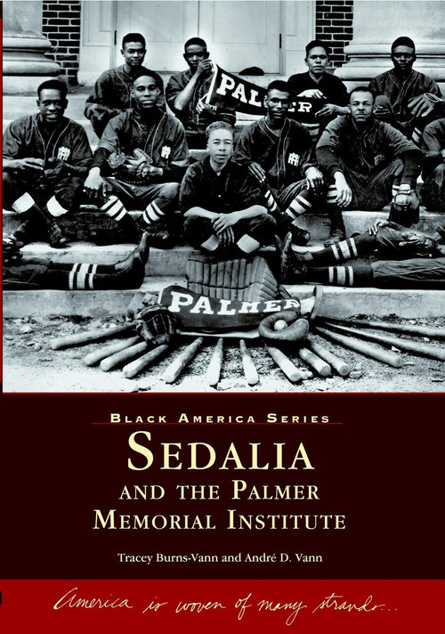 Sedalia and the Palmer Memorial Institute by Tracey Burns-Vann, André D. Vann, 9780738516448