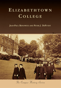 Elizabethtown College by Jean-Paul Benowitz, Peter J. DePuydt, 9781467120838