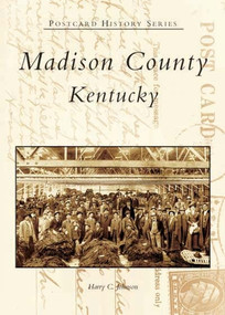 Madison County, Kentucky by Harry C. Johnson, 9780738516882