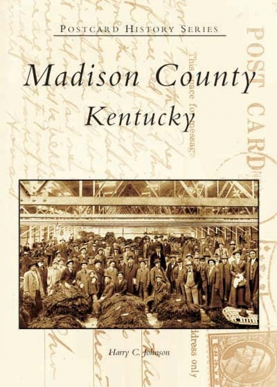Madison County, Kentucky by Harry C. Johnson, 9780738516882