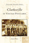 Clarksville in Vintage Postcards by Billyfrank Morrison, 9780738516776
