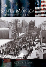 Santa Monica (A History on the Edge) by Paula A. Scott, 9780738524696