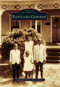Eastland Gardens by Eastland Gardens Flower Club, 9780738592022