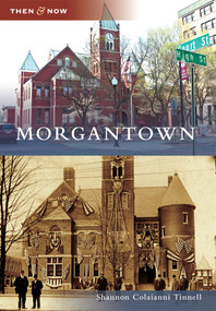 Morgantown by Shannon Colaianni Tinnell, 9780738588124