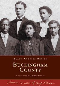 Buckingham County by E. Renée Ingram, Charles W. White Sr., 9780738518428
