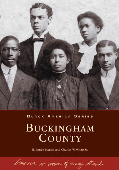 Buckingham County by E. Renée Ingram, Charles W. White Sr., 9780738518428