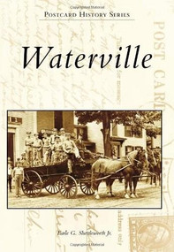 Waterville by Earle G. Shettleworth Jr., 9780738598482