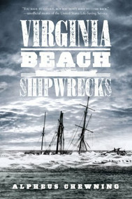 Virginia Beach Shipwrecks by Alpheus Chewning, 9781596294745