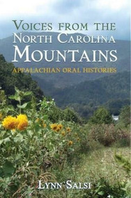 Voices from the North Carolina Mountains: (Appalachian Oral Histories) by Lynn Salsi, 9781596292307