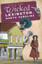 Wicked Lexington, North Carolina by Alice Sink, 9781609493097