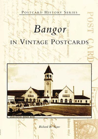 Bangor in Vintage Postcards by Richard R. Shaw, 9780738536040