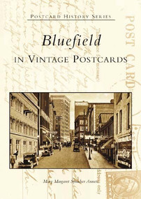 Bluefield in Vintage Postcards by Mary Margaret Spracher Annett, 9780738516875
