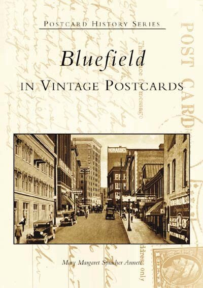 Bluefield in Vintage Postcards by Mary Margaret Spracher Annett, 9780738516875