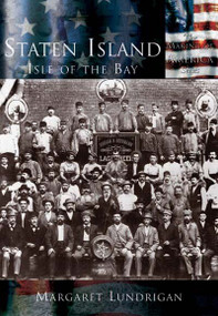 Staten Island: (Isle of the Bay) by Margaret Lundrigan, 9780738524436