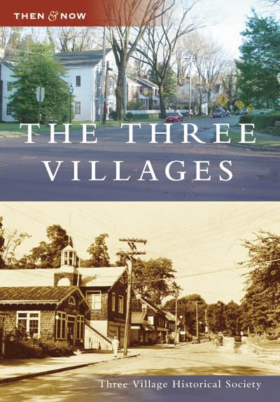 The Three Villages by Three Village Historical Society, 9780738555447