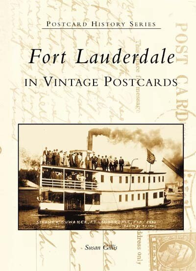Fort Lauderdale in Vintage Postcards by Susan Gillis, 9780738516042