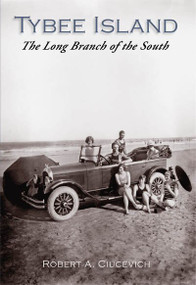 Tybee Island: (The Long Branch of the South) by Robert A. Ciucevich, 9780738524757
