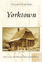 Yorktown - 9780738555270 by Linda G. Cooper, Adele Hobby, John Tegeder, Susan Hack-Lane, 9780738555270