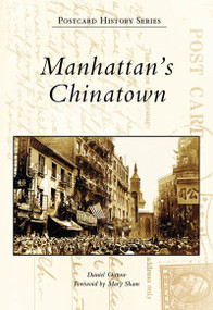 Manhattan's Chinatown by Daniel Ostrow, Mary Sham, 9780738555171