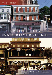 Spring City and Royersford - 9780738549279 by William C. Brunner, 9780738549279