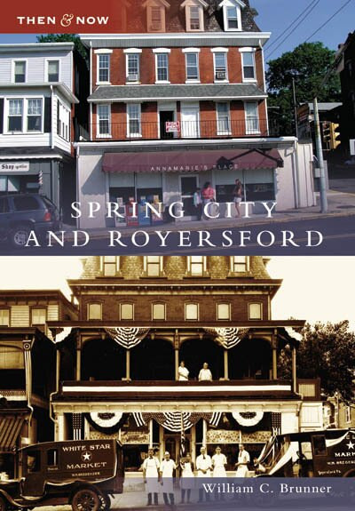 Spring City and Royersford - 9780738549279 by William C. Brunner, 9780738549279