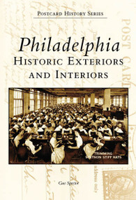 Philadelphia: (Historic Exteriors and Interiors) by Gus Spector, 9780738549101