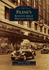 Filene's: (Boston's Great Specialty Store) by Michael J. Lisicky, Lincoln Filene Ladd, 9780738591582