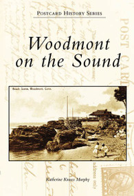 Woodmont on the Sound by Katherine Krauss Murphy, 9780738549682