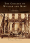 College of William and Mary by Chris Dickon, Pres. Gene R. Nichol, 9780738543796