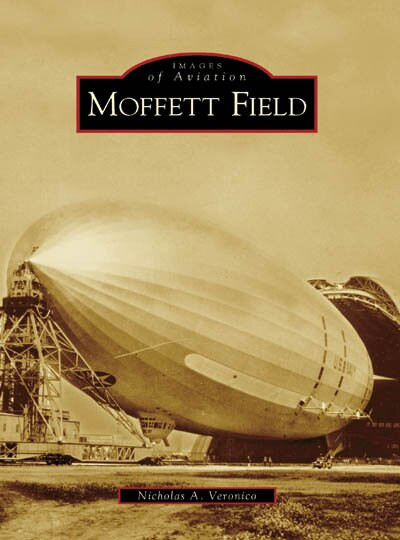 Moffett Field by Nicholas A. Veronico, 9780738531328