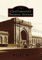 Chattanooga's Terminal Station by Justin W. Strickland, 9780738568089