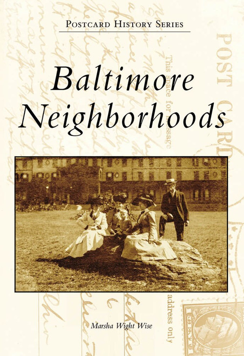 Baltimore Neighborhoods by Marsha Wight Wise, 9780738552903
