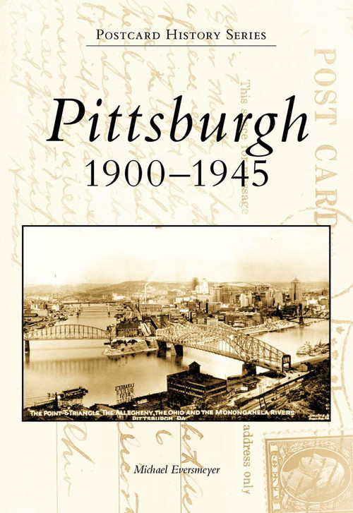Pittsburgh (1900-1945) by Michael Eversmeyer, 9780738562551