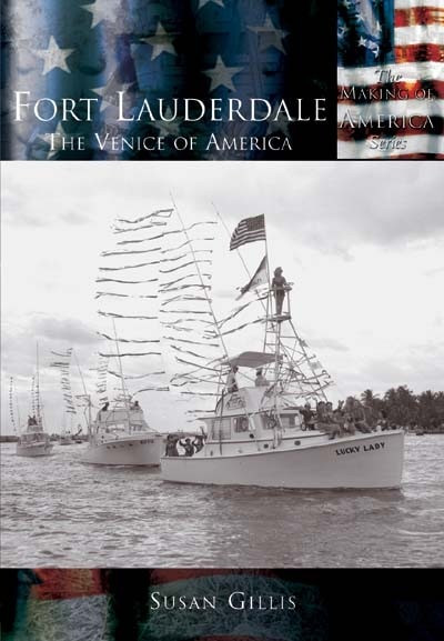 Fort Lauderdale (The Venice of America) by Susan Gillis, 9780738524719