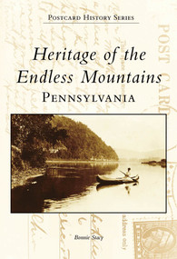 Heritage of the Endless Mountains, Pennsylvania by Bonnie Stacy, 9780738501420