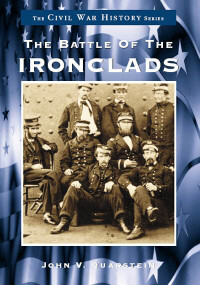 Battle of the Ironclads, The by John Quarstein, 9780738501130