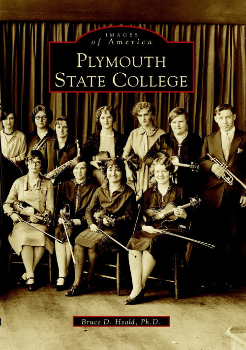 Plymouth State College by Bruce D. Heald Ph.D., 9780738501840